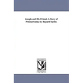 Joseph and His Friend: A Story of Pennsylvania. by Bayard Taylor.