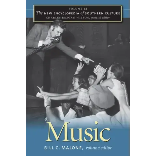 The New Encyclopedia of Southern Culture: Volume 12: Music