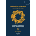 Intentional Next Steps: Believe and Be Great A Framework for Planning and Deciding Life and Employment