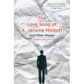 Love Song of A. Jerome Minkoff: And Other Stories