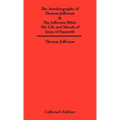 Autobiography of Thomas Jefferson & The Jefferson Bible: The Life and Morals of Jesus of Nazareth