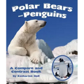 Polar Bears and Penguins: A Compare and Contrast Book