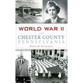 World War II and Chester County, Pennsylvania