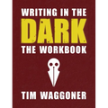 Writing in the Dark: The Workbook