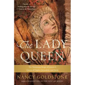 The Lady Queen: The Notorious Reign of Joanna I, Queen of Naples, Jerusalem, and Sicily