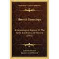 Herrick Genealogy: A Genealogical Register Of The Name And Family Of Herrick (1885)