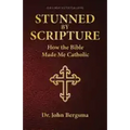 Stunned by Scripture: How the Bible Made Me Catholic