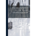 The Beginnings of Plant Hybridization