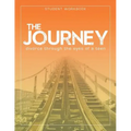 The Journey: Divorce Through the Eyes of a Teen Student Workbook