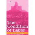The Condition of Labor: An Open Letter to Pope Leo XIII