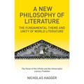 A New Philosophy of Literature: The Fundamental Theme and Unity of World Literature: The Vision of the Infinite and the Universalist Literary Traditio