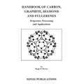 Handbook of Carbon, Graphite, Diamonds and Fullerenes: Processing, Properties and Applications