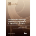 Microstructural Design and Processing Control of Advanced Ceramics