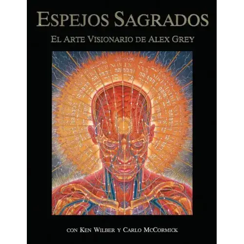 Espejos Sagrados: El Arte Visionario de Alex Grey