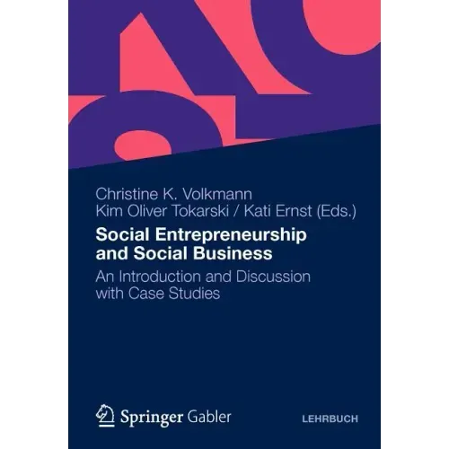 Social Entrepreneurship and Social Business: An Introduction and Discussion with Case Studies
