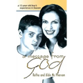 A Message from God: A 12-Year Old Boy's Experience in Heaven