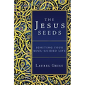 The Jesus Seeds: Igniting Your Soul-Guided Life