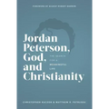 Jordan Peterson, God, and Christianity: The Search for a Meaningful Life