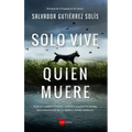 Solo Vive Quien Muere