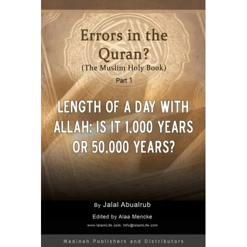 Length of a Day with Allah: Is it 1,000 Years or 50,000 Years?: Are there errors in the Quran?