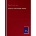 A Grammar of the Bulgarian Language