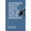 Alternate Reality Games and the Cusp of Digital Gameplay