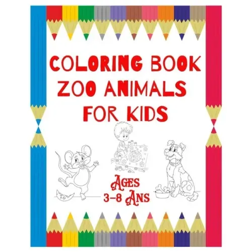Coloring Book Zoo Animals: For Kids Ages 3-8 Ans
