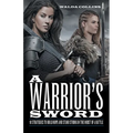 A Warrior's Sword: 10 Strategies to Build Hope and Stand Strong in the Midst of a Battle