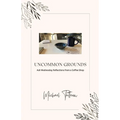 Uncommon Grounds