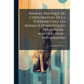 Manuel Pratique De L'exploration De La Poitrine Chez Les Animaux Domestiques; Percussion - Auscultation - Pnéographie