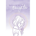 Letters To My Daughter