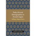 Daily Life and Demographics in Ancient Japan: Volume 63