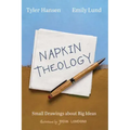 Napkin Theology: Small Drawings about Big Ideas