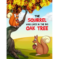 The Squirrel Who Lives in the Big Oak Tree: A Coloring Book