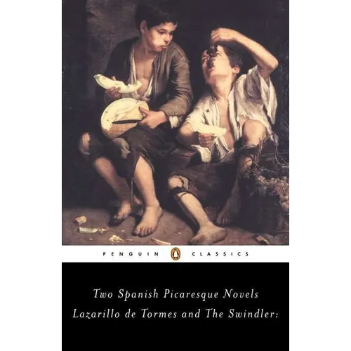 Lazarillo de Tormes and the Swindler: Two Spanish Picaresque Novels
