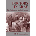 Doctors in Gray: The Confederate Medical Service