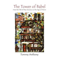 The Tower of Babel How the Fall of Man Found Us in the Age of Terror