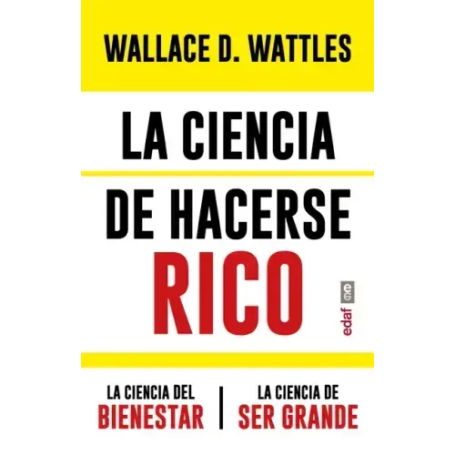 La Ciencia de Hacerse Rico Y Otras Obras