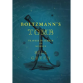 Boltzmann's Tomb: Travels in Search of Science