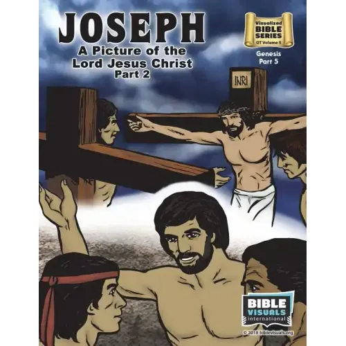 Joseph Part 2, A Picture of the Lord Jesus: Old Testament Volume 5: Genesis Part 5