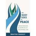 The Many Sides of Peace: Christian Nonviolence, the Contemplative Life, and Sustainable Living
