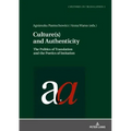 Culture(s) and Authenticity: The Politics of Translation and the Poetics of Imitation