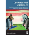 Dysfunctional Diplomacy: The Politics of International Agreements in an Era of Partisan Polarization