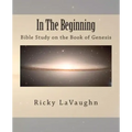 In The Beginning: Bible Study on the Book of Genesis