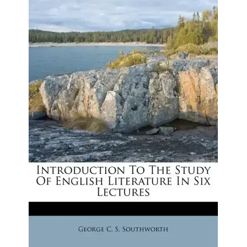 Introduction to the Study of English Literature in Six Lectures