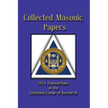 Collected Masonic Papers - 2014 Transactions of the Louisiana Lodge of Research