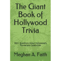The Giant Book of Hollywood Trivia: 3811 Questions About Hollywood's Movies and Celebrities