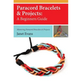 Paracord Bracelets & Projects: A Beginners Guide (Mastering Paracord Bracelets & Projects Now