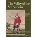 The Valley of the Six Nations: A Collection of Documents on the Indian Lands of the Grand River
