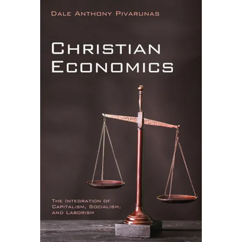 Christian Economics: The Integration of Capitalism, Socialism, and Laborism